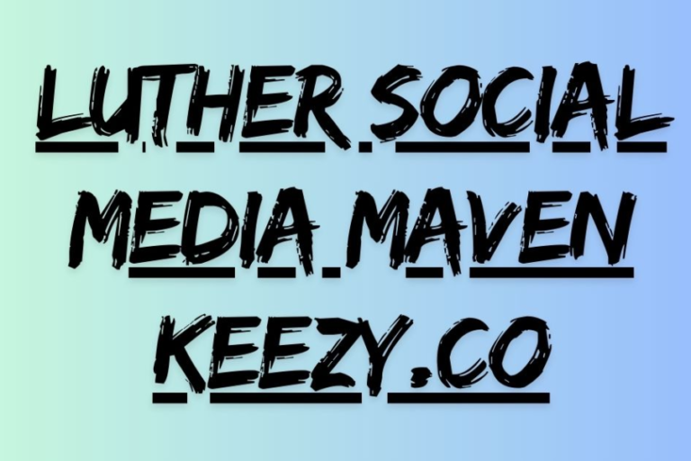 luther social media maven keezy.co